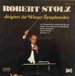 Cover for album: Robert Stolz, Die Wiener Symphoniker – Robert Stolz Dirigiert Die Wiener Symphoniker / Unvergängliche Melodien(2×LP, Compilation, Stereo)