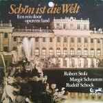 Cover for album: Robert Stolz, Margit Schramm, Rudolf Schock – Schön Ist Die Welt - Een Reis Door Operette Land(4×LP, Compilation, Box Set, )