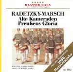 Cover for album: Berliner Symphoniker Dirigent: Robert Stolz – Radetzky-Marsch (Alte Kameraden / Preußens Gloria)(CD, Compilation, Stereo)