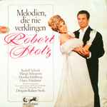 Cover for album: Melodien, Die Nie Verklingen - Von Und Mit Robert Stolz(LP, Compilation, Stereo)