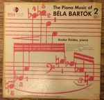 Cover for album: Béla Bartók, Andor Foldes – The Piano Music Of Bela Bartok Volume 2