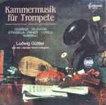 Cover for album: Ludwig Güttler Und Das Leipziger Bach-Collegium, Legrenzi ・ Telemann ・ Stradella ・ Finger ・ Corelli ・ Gabrielli – Kammermusik Für Trompete