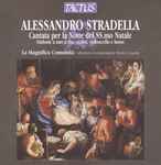 Cover for album: Alessandro Stradella - La Magnifica Comunità, Enrico Casazza – Cantatas for Christmas Eve And Sinfonias