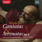 Cover for album: Stradella - Alessandro Stradella Consort, Estévan Velardi – Cantatas & Serenatas Vol. 2(CD, )