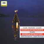 Cover for album: Corelli, Stradella, Locatelli, Manfredini, Rudolf Baumgartner, August Wenzinger – Weihnachtskonzerte, Weihnachtskantate(CD, Compilation, Remastered)