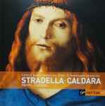 Cover for album: Stradella, Caldara - Sandrine Piau • Gérard Lesne • Il Seminario Musicale – Motets / Cantatas(2×CD, Compilation)