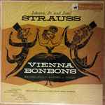 Cover for album: Johann, Jr. And Josef Strauss ; Anton Paulik Conducting The Vienna State Opera Orchestra – Vienna Bonbons And Other Waltzes, Polkas, Marches And Galops(LP, Album)