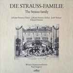 Cover for album: Johann Strauss (Vater), Johann Strauss (Sohn), Josef Strauss, Eduard Strauss, Wiener Kammerorchester, Paul Angerer – Die Strauss-Familie = The Strauss Family