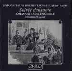 Cover for album: Johann Strauss / Josef Strauss / Eduard Strauss – Johann Strauss Ensemble, Johannes Wildner – Soirée Dansante(CD, Album, Stereo)