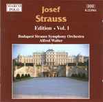 Cover for album: Josef Strauss, Budapest Strauss Symphony Orchestra (2), Alfred Walter – Josef Strauss:  Edition • Vol. 1(CD, Album, Stereo)