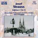 Cover for album: Josef Strauss, Slovak State Philharmonic Orchestra (Košice), Mika Eichenholz – Josef Strauss:  Edition • Vol. 8(CD, Album, Stereo)