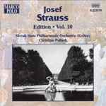 Cover for album: Josef Strauss, Slovak State Philharmonic Orchestra (Košice), Christian Pollack – Josef Strauss:  Edition • Vol. 10(CD, Album, Stereo)