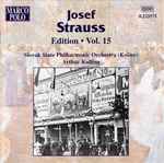 Cover for album: Josef Strauss, Slovak State Philharmonic Orchestra (Košice), Arthur Kulling – Josef Strauss:  Edition • Vol. 15(CD, Album, Stereo)