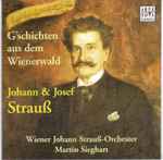 Cover for album: Johann And Josef Strauß, Wiener Johann Strauß-Orchester, Martin Sieghart – G'schichten Aus Dem Wienerwald(CD, Album)