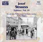 Cover for album: Josef Strauss, Slovak State Philharmonic Orchestra (Košice), Walter Hilgers – Josef Strauss:  Edition • Vol. 19(CD, Album)