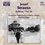 Cover for album: Josef Strauss, Slovak State Philharmonic Orchestra (Košice), Christian Pollack – Josef Strauss:  Edition • Vol. 20(CD, Album)