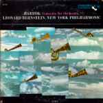 Cover for album: Bartók - Leonard Bernstein, New York Philharmonic – Concerto For Orchestra