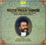 Cover for album: Johann Und Josef Strauß, Herbert von Karajan, Berliner Philharmoniker – Walzer Polkas Märsche