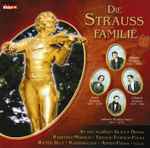 Cover for album: Johann Strauss Jr., Josef Strauß, Eduard Strauß, Johann Strauss Sr. – Die Strauss Familie(CD, Compilation)
