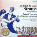 Cover for album: Johann & Josef Strauss / Chicago Symphony Orchestra, Fritz Reiner – J. Strauss: Valses Célèbres / Rossini: Ouvertures / Mendelssohn: Les Hébrides(CD, Compilation, Reissue, Remastered)