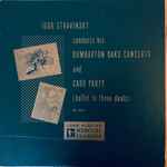 Cover for album: Igor Stravinsky Conducts His Dumbarton Oaks Concerto And Card Party (Ballet In Three Deals)(LP, Album, Mono)