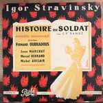Cover for album: Igor Stravinsky - C. F. Ramuz / Ensemble Instrumental Direction Fernand Oubradous, Jean Marchat, Marcel Herrand, Michel Auclair – Histoire Du Soldat