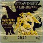 Cover for album: Stravinsky • Ernest Ansermet – L'Orchestre De La Suisse Romande / The London Philharmonic Choir and Orchestra – The Fire Bird–Suite / Symphony Of Psalms