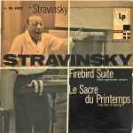 Cover for album: Stravinsky Conducting The Philharmonic-Symphony Orchestra Of New York – Firebird Suite / Le Sacre Du Printemps