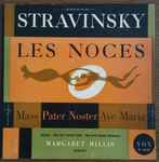 Cover for album: Stravinsky, The New York Concert Choir, The New York Concert Orchestra, Margaret Hillis – Les Noces / Mass - Pater Noster - Ave Maria