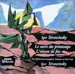 Cover for album: Igor Stravinsky Igor Strawinsky The Philharmonic-Symphony Orchestra Of New York – Le Sacre Du Printemps / L'Oiseau De Feu / Igor Strawinsky