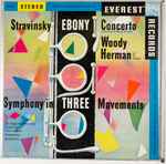 Cover for album: Stravinsky, Woody Herman And His Orchestra, Sir Eugene Goossens Conducting The London Symphony Orchestra – Ebony Concerto / Symphony In Three Movements