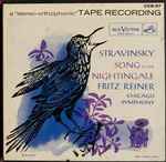 Cover for album: Stravinsky, Fritz Reiner, Chicago Symphony – Song Of The Nightingale(Reel-To-Reel, 7 ½ ips, ¼