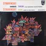 Cover for album: Stravinsky Conducts Stravinsky - Threni (Id Est Lamentationes Jeremiae Prophetae) & Agon (A Ballet For Twelve Dancers)
