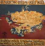 Cover for album: Bartók Béla, Kodály Zoltán – Két Kép / Négy Szlovák Népdal / Kállai Kettős