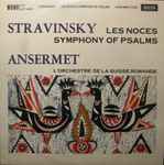 Cover for album: Stravinsky, Ansermet, L'Orchestre De La Suisse Romande – Les Noces / Symphony Of Psalms