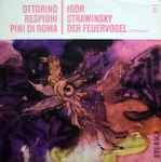 Cover for album: Ottorino Respighi, Igor Stravinsky - Lorin Maazel – Pini Di Roma / Der Feuervogel - Ballettsuite