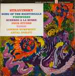 Cover for album: Igor Stravinsky - London Symphony Orchestra, Antal Dorati – Song Of The Nightingale / Fireworks / Scherzo A La Russe / Four Etudes / Tango