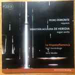 Cover for album: Pedro Rimonte, Sebastián Aguilera De Heredia - La Hispanoflamenca, Joris Verdin, Bart Vandewege – Requiem / Organ Works(CD, Album)