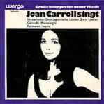 Cover for album: Joan Carroll (3) - Strawinsky / Górecki / Reimann – Joan Carroll Singt Drei Japanische Lieder, Zwei Lieder / Monologhi / Inane