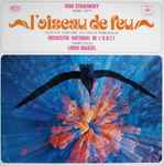 Cover for album: Igor Stravinsky - Lorin Maazel, Orchestre  National  De L'O.R.T.F. – L'oiseau De Feu (Conte Dansé En Deux Tableaux)