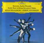 Cover for album: Stravinsky / Bartók - Berlin Philharmonic · Herbert Von Karajan – Apollon Musagète / Music For Strings, Percussion & Celesta