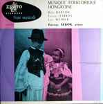Cover for album: Béla Bartók - Leó Weiner - Farkas Ferenc - György Sebök – Musique Folklorique Hongroise / Danses Hongroises Du XVIIe Siècle / Chants Paysans Hongrois / Quinze Chants Paysans Hongrois.(LP, 10
