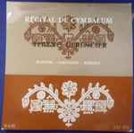 Cover for album: Bartok / Jardanyi / Kodaly - Ferenc Gerencsér – Récital De Cymbalum(LP, 10