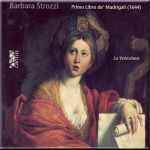 Cover for album: Barbara Strozzi, La Venexiana – Primo Libro De' Madrigali (1644)(CD, )