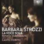 Cover for album: Barbara Strozzi, Renata Dubinskaitė, Canto Fiorito – La Voce Sola(CD, )