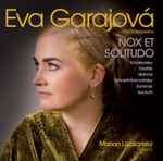 Cover for album: Eva Garajová, Marián Lapšanský, Tchaikovsky, Dvořák, Brahms, Németh-Šamorínsky, Sommer, Suchoň – Nox Et Solitudo(2×CD, )