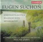 Cover for album: Eugen Suchoň, Estonian National Symphony Orchestra, Neeme Järvi – Symfonietta Rustica, Baladická Suita, Metamorfózy(CD, Album)