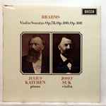 Cover for album: Brahms - Josef Suk, Julius Katchen – Violin Sonatas Op.78, Op.100, Op. 108