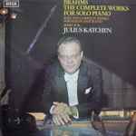 Cover for album: Brahms, Josef Suk, Julius Katchen – The Complete Works For Solo Piano And The Complete Works For Violin And Piano