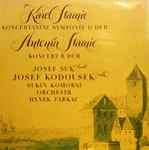 Cover for album: Karel Stamic / Antonin Stamic / Josef Suk – Koncertantni Symfonie D Dur / Koncert B Dur